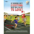 thumbnail image 1 of Pre-Owned If Winning isn't Everything, Why Do I Hate to Lose? Activity Guide: Lessons to Teach and (Paperback 9781934490914) by Bryan Smith, 1 of 1