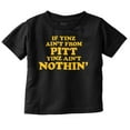 thumbnail image 1 of If Yinz Ain't From Pittsburgh PA Toddler Boy Girl T Shirt Infant Toddler Brisco Brands 6M, 1 of 1