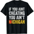 thumbnail image 1 of If You Ain't Cheating You Ain't Michigan T-ShirtMen's and women's gift, black and white T-shirt, size: Extra large S-4XL, 1 of 4