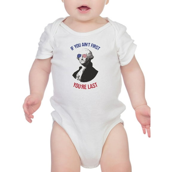 If You Ain't First Bodysuit Infant -Smartprints Designs,  6 Months