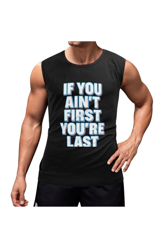If You Aint First Your Last_1 Men's Tank Top Muscle Workout Gym Sleeveless T-Shirt Large