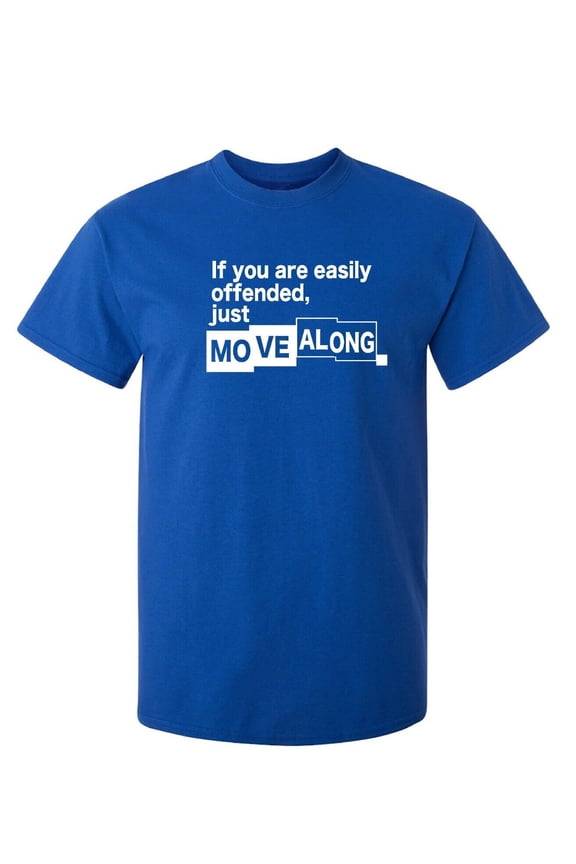 If You Are Easily Offended Just Sarcastic Humor Graphic Novelty Funny Tall T Shirt