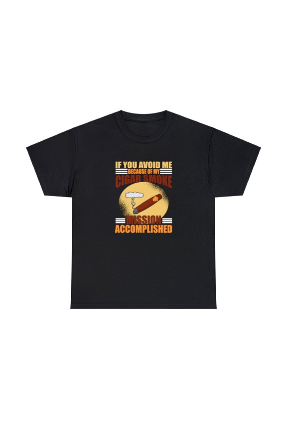 If You Avoid Me Because of My Cigar Smoke It's Working, Dad Gift - ID: 2718