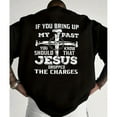 thumbnail image 1 of "If You Bring Up My Past You Should Know That Jesus Has Forgiven Me "T-Shirt – Faith Over Fear Christian Shirt for Men, Religious Graphic Tee, Bible Quote Top, 1 of 7