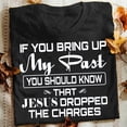 thumbnail image 1 of If You Bring Up My Past You Should Kno That Jesus Dropped The Charges Christian Gold T Shirt Men And Women Casual, 1 of 5