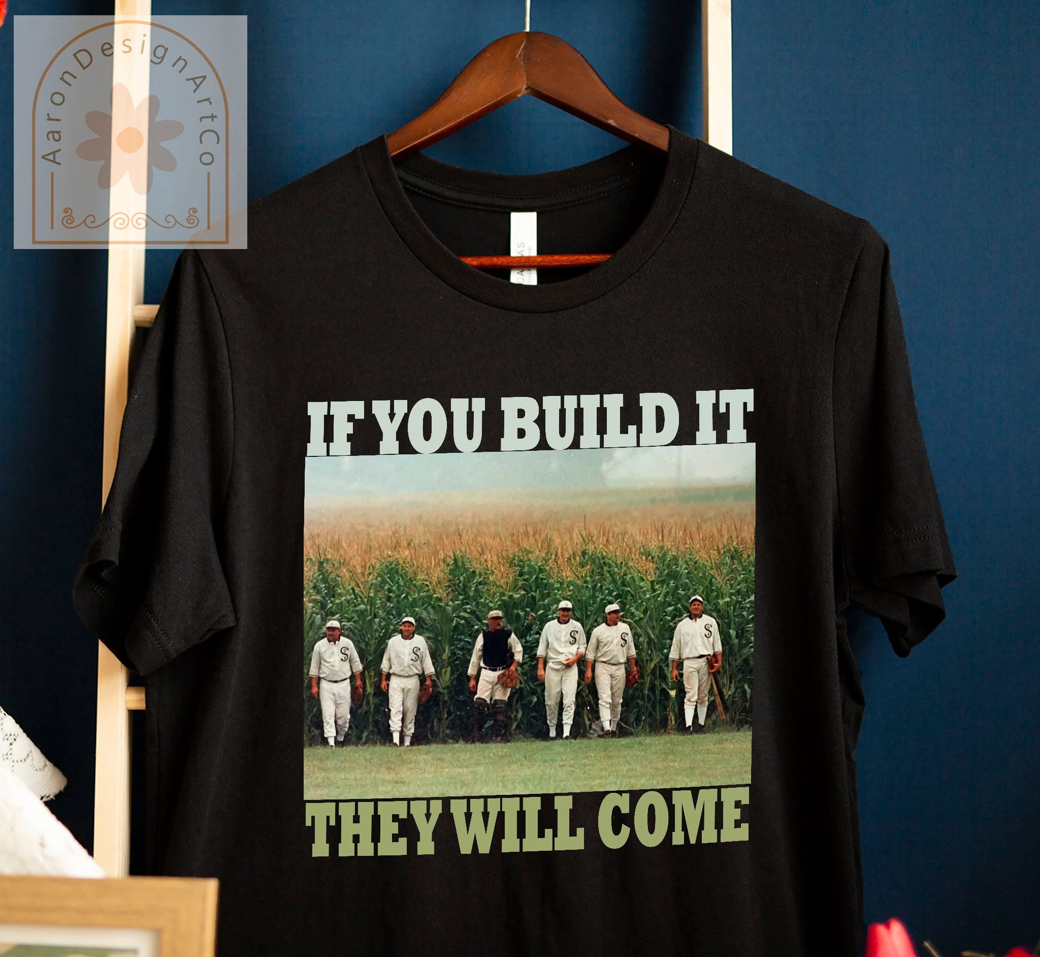 If You Built It They Will Come Shirt, Field of Dreams Shirt
