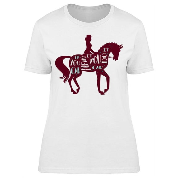 If You Can Dream It... Text T-Shirt Women -Image by Shutterstock, Female Large