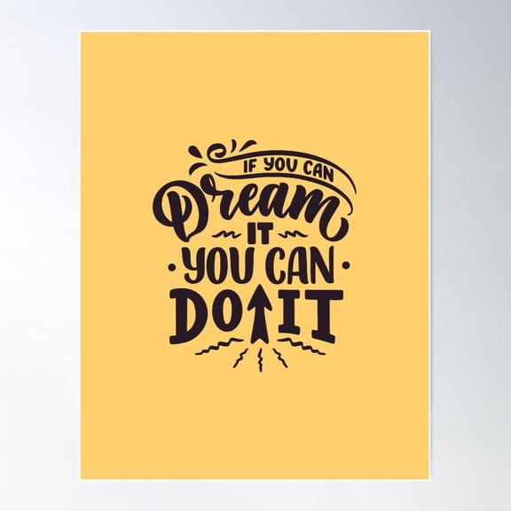 If You Can Dream It You Can Do It(Educational) Poster Wall Art, Modern Wall Decor For Living Room Bedroom, 8x12 UNFRAMED