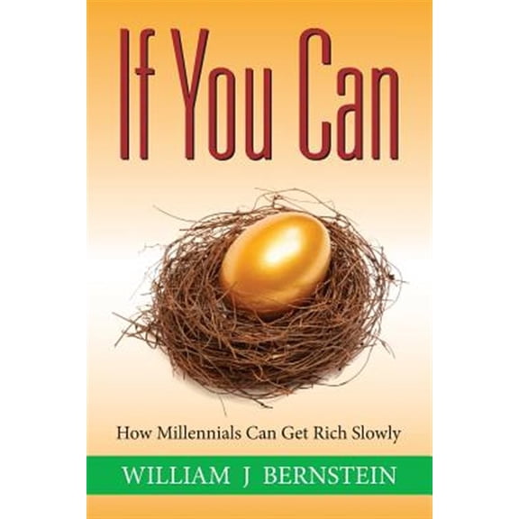 If You Can : How Millennials Can Get Rich Slowly