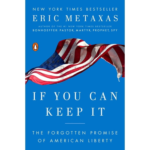 Pre-Owned If You Can Keep It: The Forgotten Promise of American Liberty (Paperback) 1101979992 9781101979990