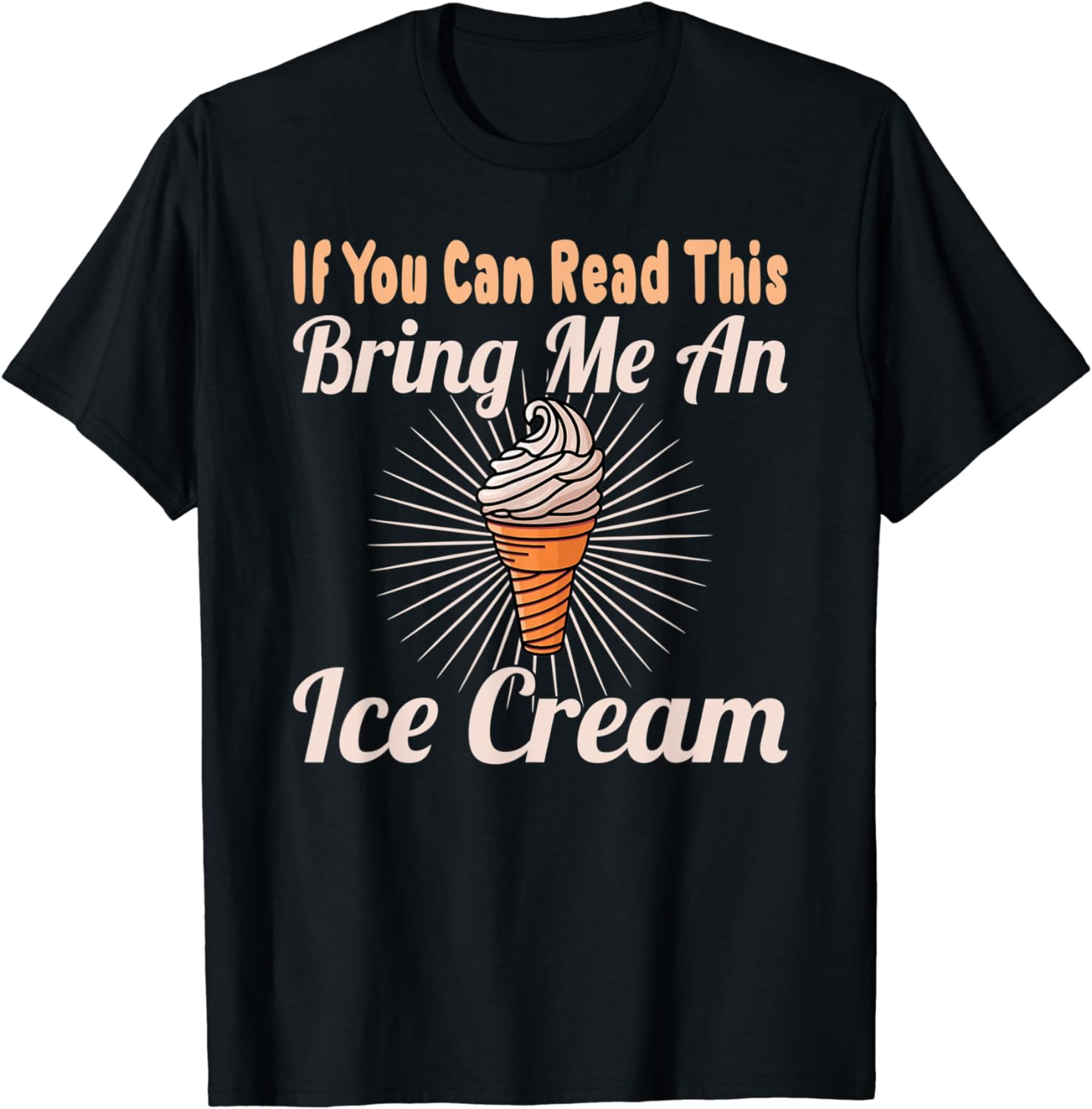 If You Can Read This Bring Me An Ice Cream Gelato Summer Cotton T