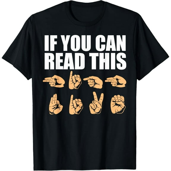 If You Can Read This Deaf People Hearing Loss Deaf Awareness T-ShirtMen and women, White Black T-shirt, size: Extra large S-1070XL
