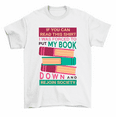 thumbnail image 1 of If You Can Read This Forced To Put Book Down Rejoin T-Shirt Men Women, 1 of 2