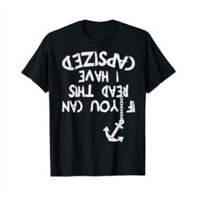 If You Can Read This I Have Capsized Sailor Captain Gift T-Shirt