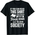 thumbnail image 1 of If You Can Read This I Was Forced To Put My Book Down Shirt100% cotton, 1 of 5