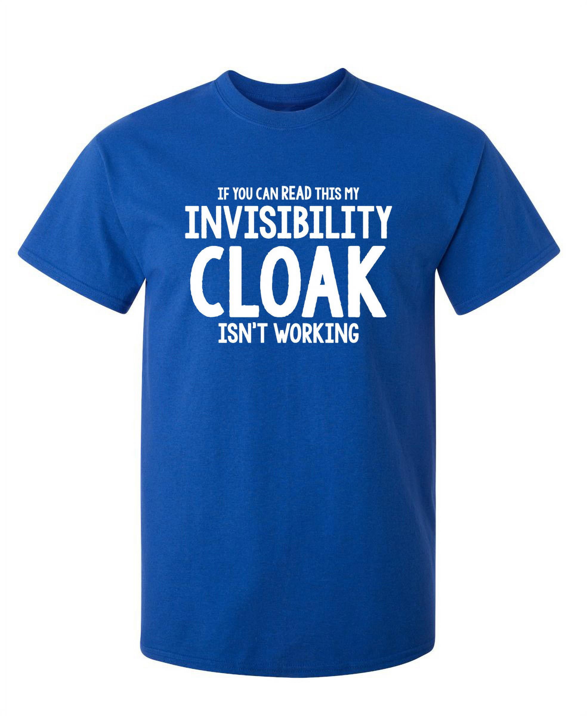 Invisibility Cloak T-Shirt Invisibility Cloak T-Shirt
