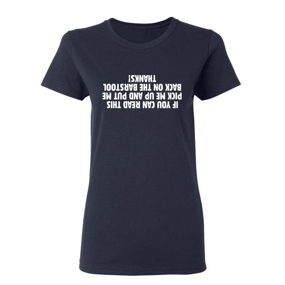 If You Can Read This Pick Me Up Sarcastic Novelty Gift Idea Adult Humor Funny Women's Casual Tees