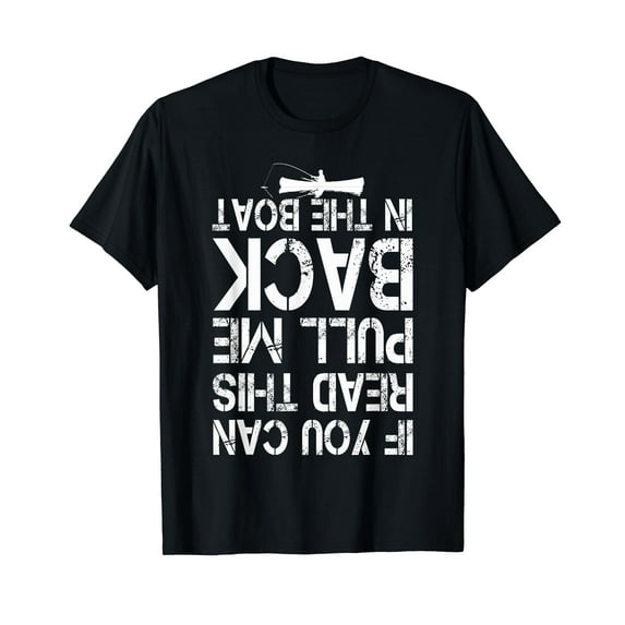 If You Can Read This Pull Me Back In The Boat, funny fishing T-Shirt