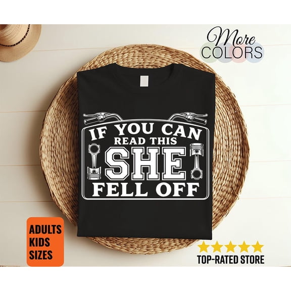 If You Can Read This She Fell Off Biker Motorcycle T Shirt Funny Rider Humor Gift Women Passenger Road Trip Apparel
