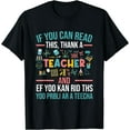 thumbnail image 1 of If You Can Read This Thank A Teacher - Funny Teacher T-Shirt Black Large, 1 of 4