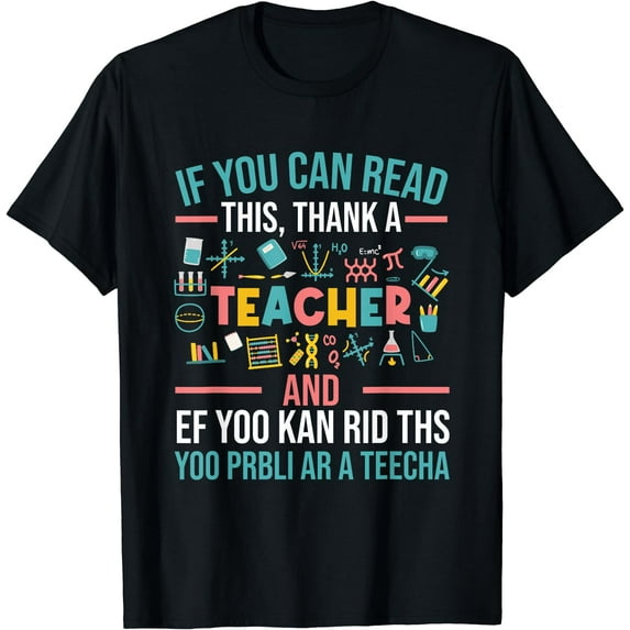 If You Can Read This Thank A Teacher - Funny Teacher T-Shirt Black Large