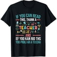 thumbnail image 1 of If You Can Read This Thank A Teacher - Funny Teacher T-Shirt, 1 of 4