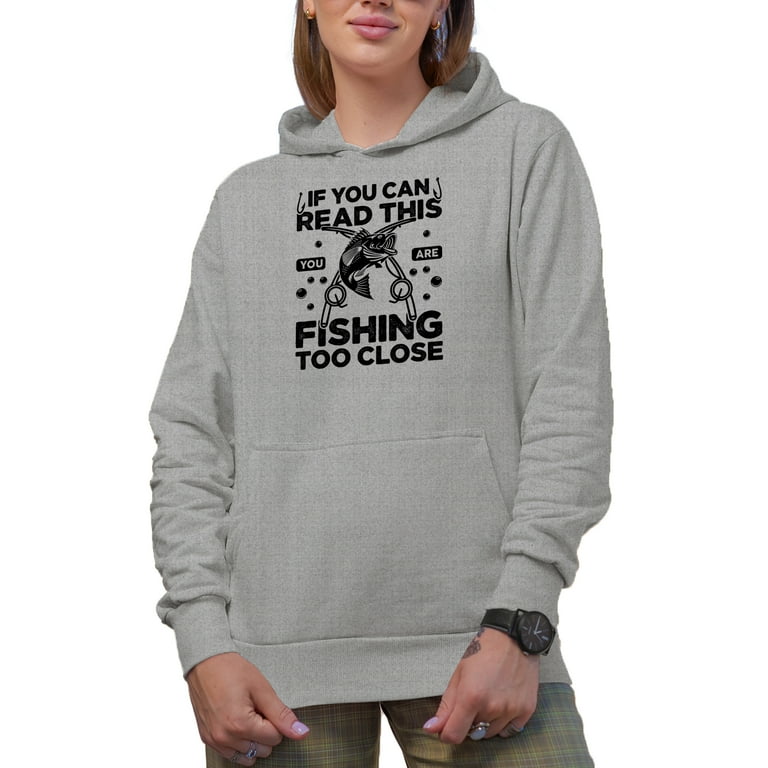 If You Can Read This, You Are Fishing Too Close, Heather Grey