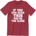 thumbnail image 1 of If You Can Read This You Are Too Close Funny Slogan Saying Quote Men's T-Shirt, 1 of 4