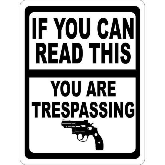 If You Can Read This You Are Trespassing Sign