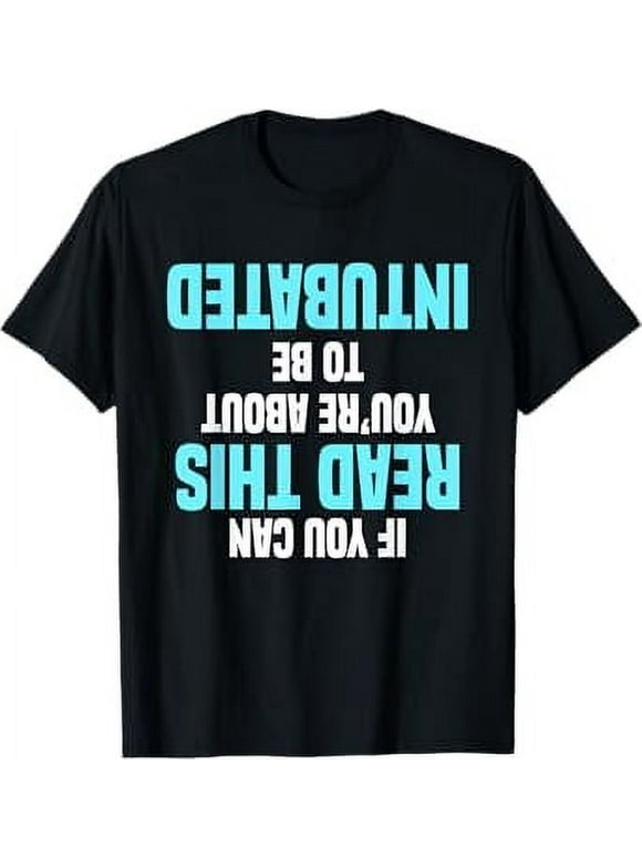 If You Can Read This You're About To Be Intubated RCP RPFT T-Shirt