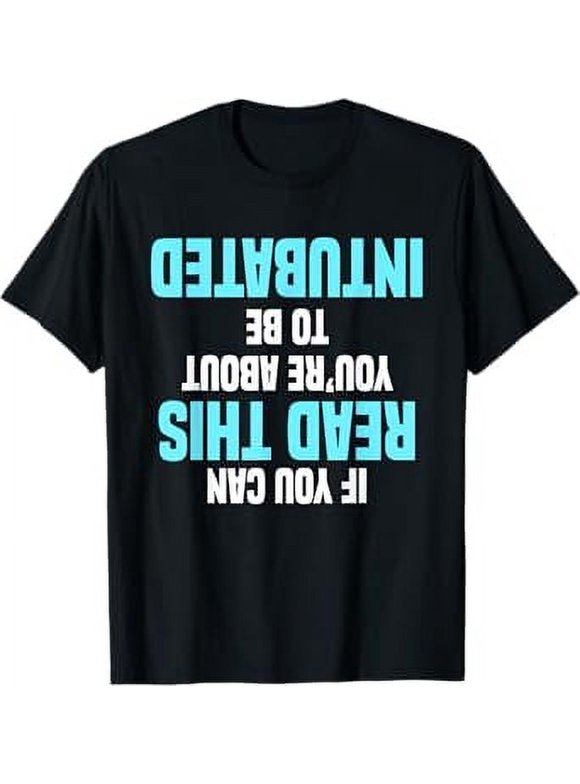 If You Can Read This You're About To Be Intubated RCP RPFT T-Shirt