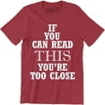 thumbnail image 1 of If You Can Read This You're Too Close - Funny Mean Slogan T-Shirt, 1 of 4