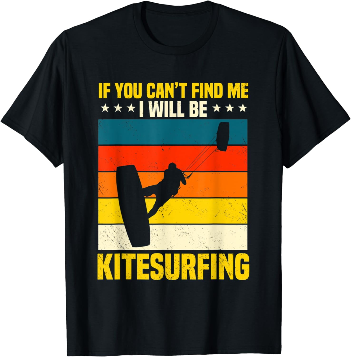 If You Can't Find Me I Will Be Kitesurfing Kiteboarding TShirt