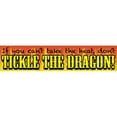 thumbnail image 1 of If You Can't Take the Heat Don't Tickle The Dragon! Sticker - Orignal Artwork Vinyl - Decal STICKER - 2" x 9", 1 of 1