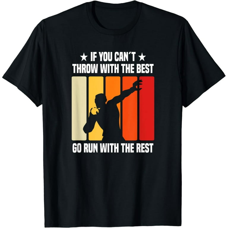 If You Can't Throw With The Best Go Run With The Rest Tshirt If You Can't Throw With The Best Go Run With The Rest Tshirt