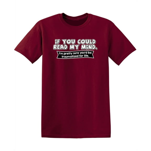 If You Could Read My Mind Hilariuos Tshirt Humor Novelty Graphic Tees Men Sarcastic Gift For Christmas Vacations Black Day Holidays Funny T Shirt