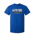 thumbnail image 1 of If You Could Read My Mind, You'd Be Traumatized Sarcastic Humor Graphic Novelty Funny Tall T Shirt, 1 of 1