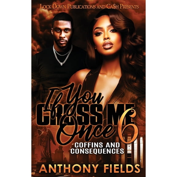 If You Cross Me Once If You Cross Me Once 6: Coffins and Consequences, Book 6, (Paperback)