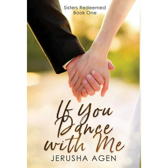 Sisters Redeemed If You Dance with Me: A Clean Christian Romance, Book 1, (Hardcover)