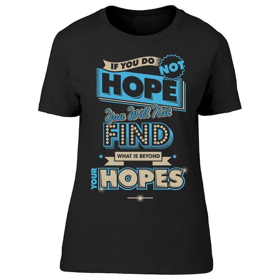 If You Do Not Hope T-Shirt Women -Image by Shutterstock, Female 3X-Large
