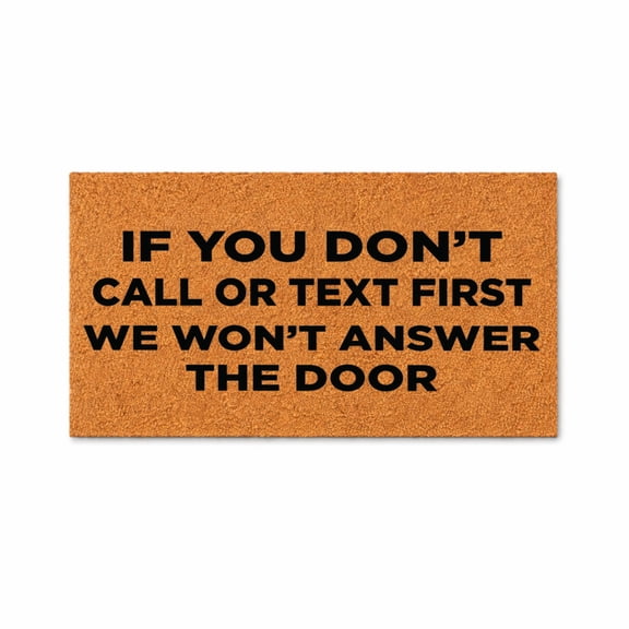 If You Don’t Call Or Text First We Won’t Answer The Door, Funny Coir Doormat, Farmhouse Entry Mat, Housewarming Gift 3198 (24x48 inches) 3198
