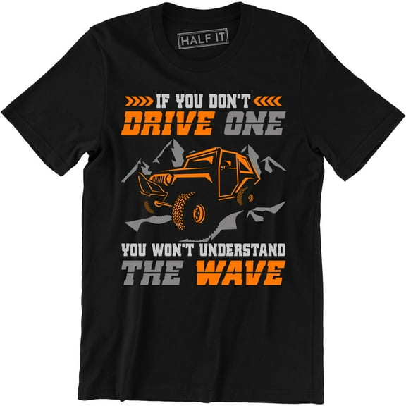 If You Don't Drive One You Won't Understand The Wave Funny Driver Quote Men's T-Shirt