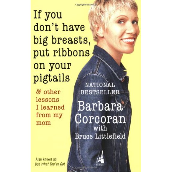 Pre-Owned If You Don't Have Big Breasts, Put Ribbons on Your Pigtails: And Other Lessons I Learned from My Mom (Paperback) 1591840333 9781591840336