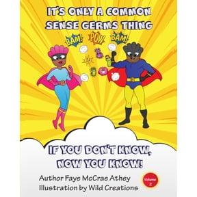 If You Don't Know, Now You Know! It's Only A Common Sense Germs Thing: Volume 2, Book 2, (Paperback)