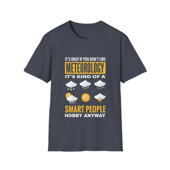 If You Don't Like Meteorology Meteorologist Weather Lover TShirt
