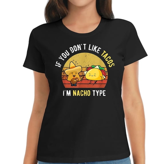 If You Don't Like Tacos I'm Nacho Type Cinco De Mayo T-Shirt