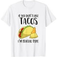 If You Don't Like Tacos I'm Nacho Type Funny Cinco De Mayo TShirt