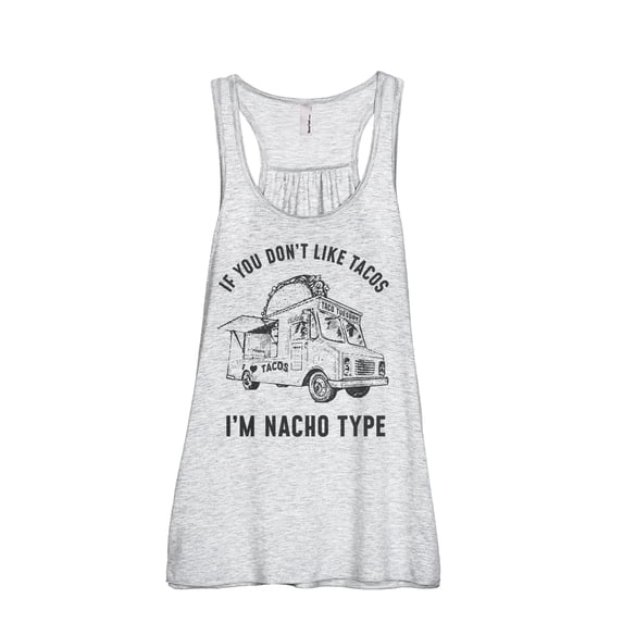 If You Don't Like Tacos I'm Nacho Type Women's Fashion Sleeveless Flowy Racerback Workout Yoga Tank Top Sport Grey Small