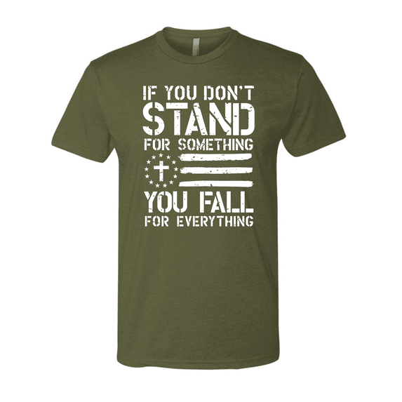 If You Don’t Stand For Something, You Fall For Anything