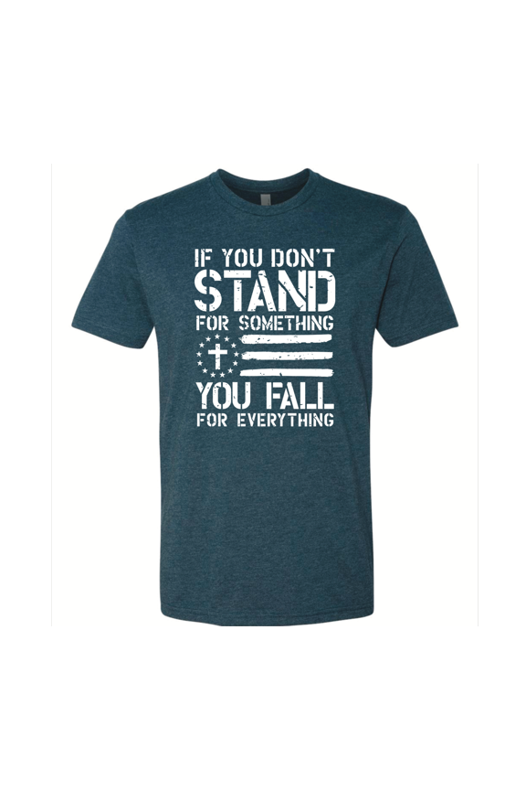 If You Don’t Stand For Something, You Fall For Anything